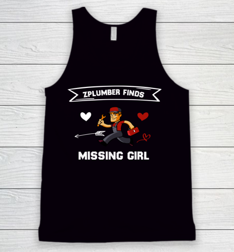 Plumber finds missing girl shirt Tank Top