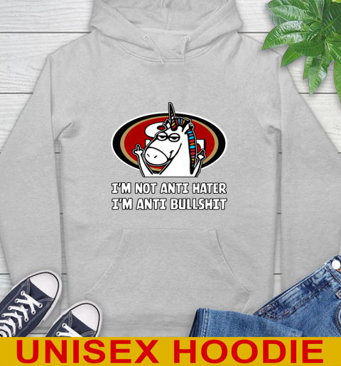 San Francisco 49ers NFL Football Unicorn I'm Not Anti Hater I'm Anti Bullshit Hoodie 6