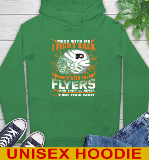 Philadelphia Flyers Mess With Me I Fight Back Mess With My Team And They'll Never Find Your Body Shirt Hoodie 8