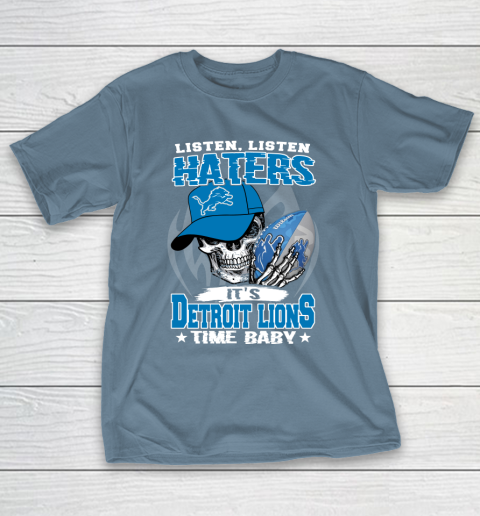 Listen Haters It is LIONS Time Baby NFL T-Shirt 6