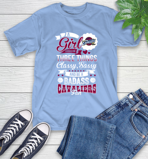 Cleveland Cavaliers NBA A Girl Should Be Three Things Classy Sassy And A Be Badass Fan T-Shirt 12