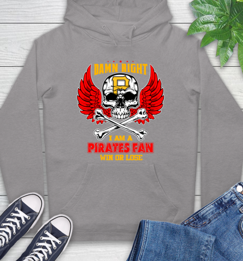 MLB Damn Right I Am A Pittsburgh Pirates Win Or Lose Skull Baseball Sports Hoodie 6