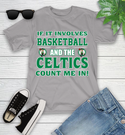 NBA If It Involves Basketball And Boston Celtics Count Me In Sports Youth T-Shirt 4