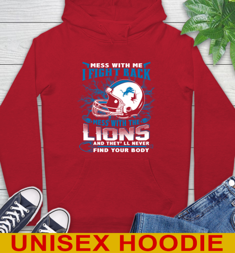 NFL Football Detroit Lions Mess With Me I Fight Back Mess With My Team And They'll Never Find Your Body Shirt Hoodie 10