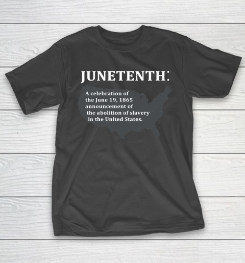 Junetenth A Celebration Of The June 19, 1865 Announcement Of The Abolition Of Slavery In The United States T-Shirt