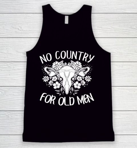 No Country For Old Men Uterus Feminist Women Rights Tank Top