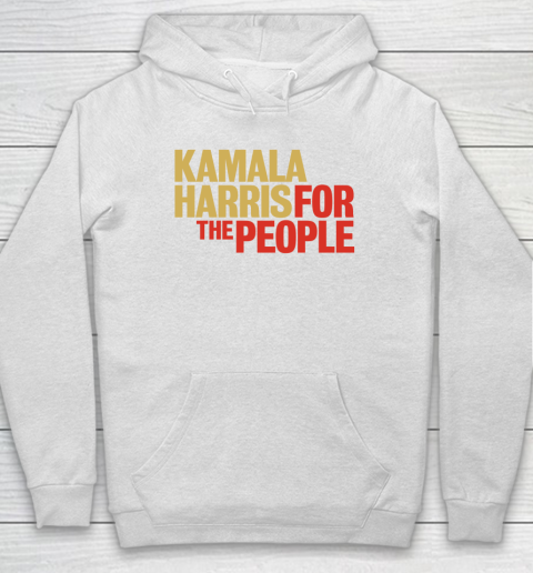 Kamala Harris For The People Hoodie 2
