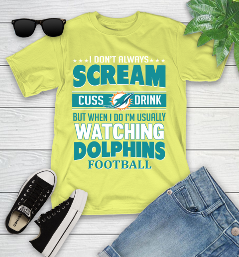 Miami Dolphins NFL Football I Scream Cuss Drink When I'm Watching My Team Youth T-Shirt 10