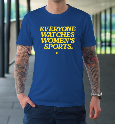 Everyone Watches Women's Sports T-Shirt 7