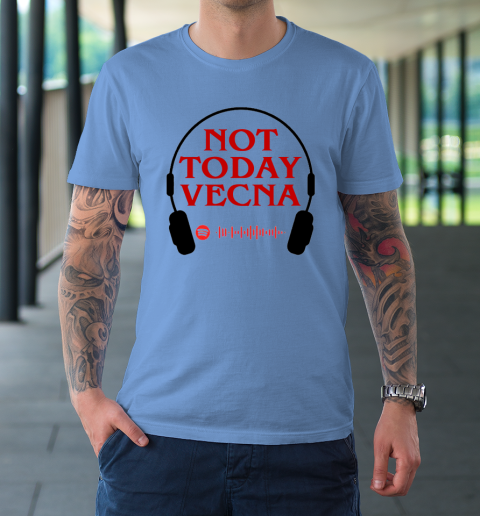 Not Today Vecna T-Shirt 7