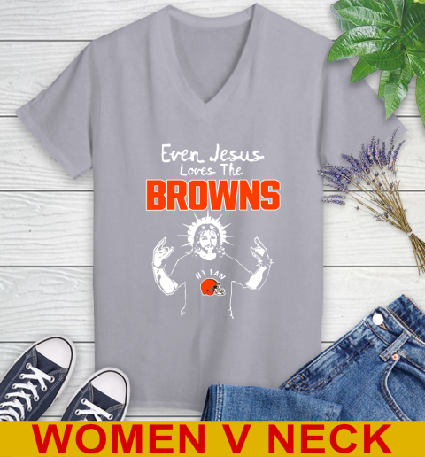 Cleveland Browns NFL Football Even Jesus Loves The Browns Shirt Women's V-Neck T-Shirt 4