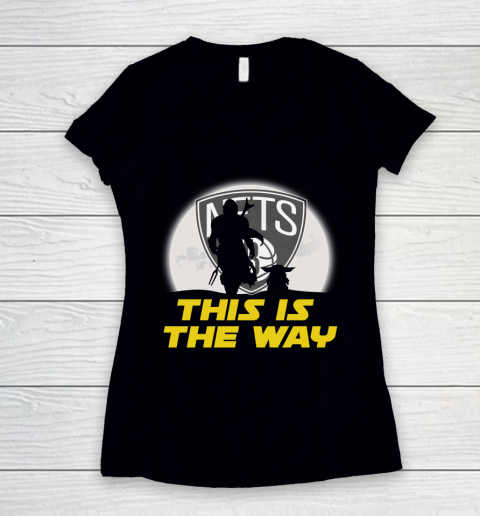 Brooklyn Nets NBA Basketball Star Wars Yoda And Mandalorian This Is The Way Women's V-Neck T-Shirt