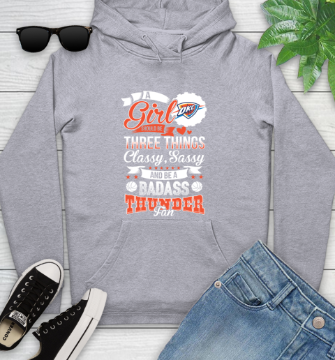 Oklahoma City Thunder NBA A Girl Should Be Three Things Classy Sassy And A Be Badass Fan Youth Hoodie 6