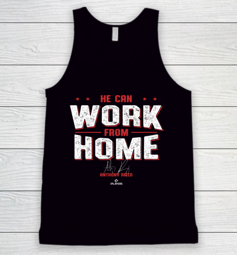 Anthony Rizzo Tshirt He Can Work From Home Tank Top