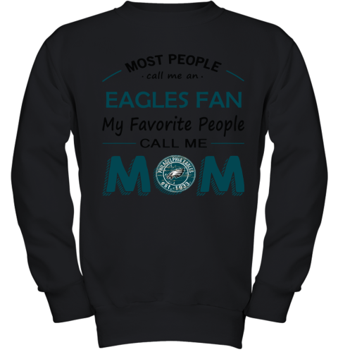 Most People Call Me Phiadelphia Eagles Fan Football Mom Youth Sweatshirt