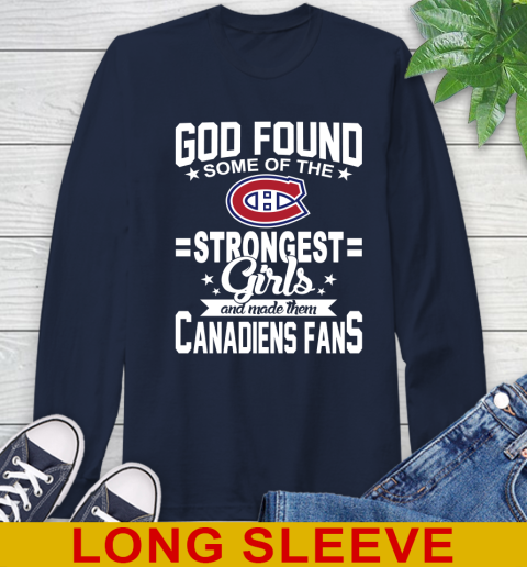 Montreal Canadiens NHL Football God Found Some Of The Strongest Girls Adoring Fans Long Sleeve T-Shirt 3