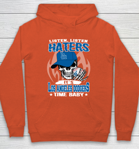 Listen Haters It is DODGERS Time Baby MLB Hoodie 3