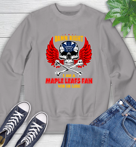 NHL Damn Right I Am A Toronto Maple Leafs Win Or Lose Skull Hockey Sports Sweatshirt 5