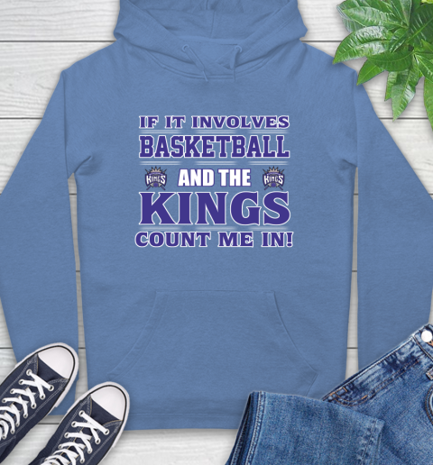 NBA If It Involves Basketball And Sacramento Kings Count Me In Sports Hoodie 11