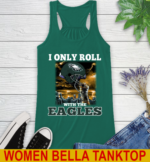 Philadelphia Eagles NFL Football I Only Roll With My Team Sports Racerback Tank 5