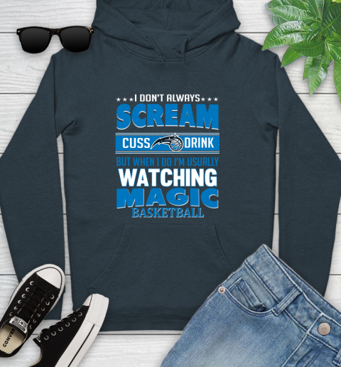 Orlando Magic NBA Basketball I Scream Cuss Drink When I'm Watching My Team Youth Hoodie 10