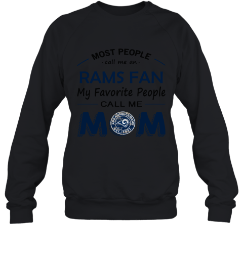 Most People Call Me Los Angeles Rams Fan Football Mom Sweatshirt