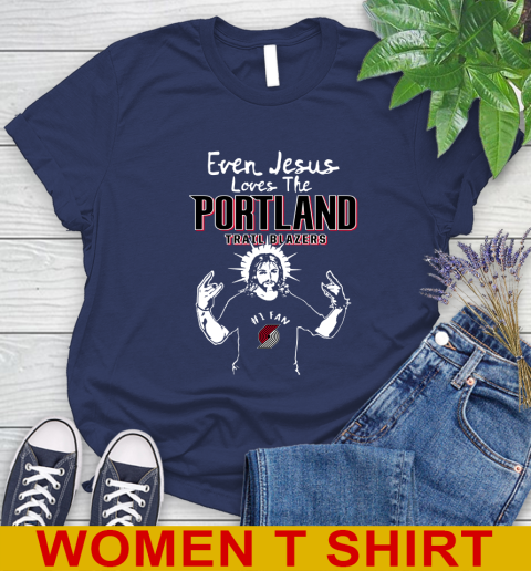 Portland Trail Blazers NBA Basketball Even Jesus Loves The Trail Blazers Shirt Women's T-Shirt 13 Portland Trail Blazers NBA Basketball Even Jesus Loves The Trail Blazers Shirt Women's T-Shirt - Image 13