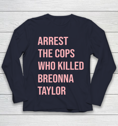 Arrest the cops who killed Breonna Taylor- Say Her Name Youth Long Sleeve 2