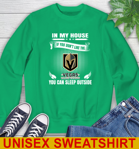 Vegas Golden Knights NHL Hockey In My House If You Don't Like The Knights You Can Sleep Outside Shirt Sweatshirt 8