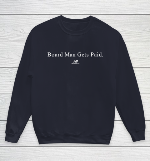 Board Man Gets Paid New Balance Youth Sweatshirt Tee For Sports