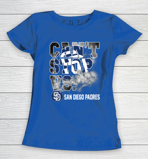 MLB San Diego Padres Baseball Can't Stop Vs Padres Women's T-Shirt 8