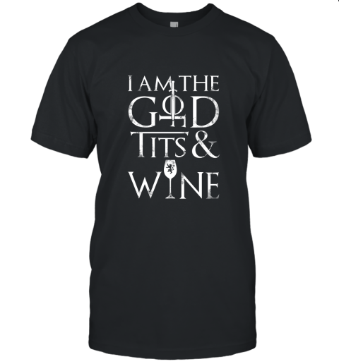 sx9w i am the god of tits and wine jersey t shirt 60 front black