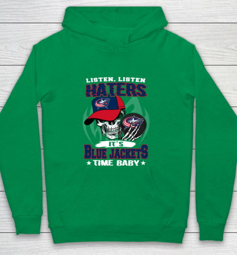 Listen Haters It is JACKETS Time Baby NHL Youth Hoodie 4