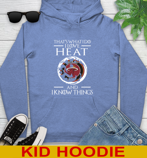 Miami Heat NBA Basketball That's What I Do I Love My Team And I Know Things Game Of Thrones 139