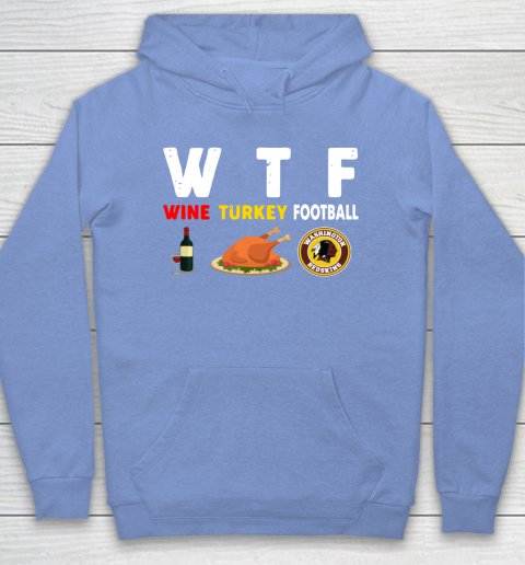 Washington Redskins Giving Day WTF Wine Turkey Football NFL Hoodie 8