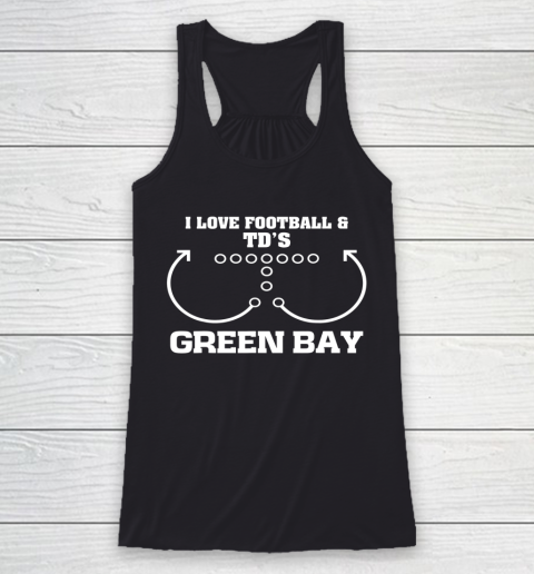 Green Bay I Love Football And TD's Touchdown Offense Team Racerback Tank