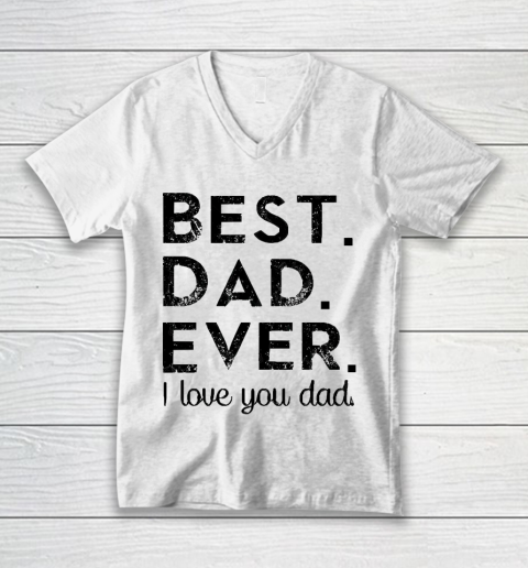 Father's Day Funny Gift Ideas Apparel  Best. Dad. Ever V-Neck T-Shirt
