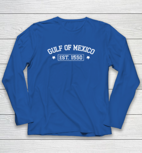 Gulf of Mexico Forever Est 1550 Long Sleeve T-Shirt 5