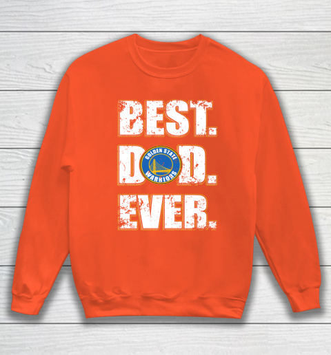NBA Golden State Warriors Basketball Best Dad Ever Family Shirt Sweatshirt 3