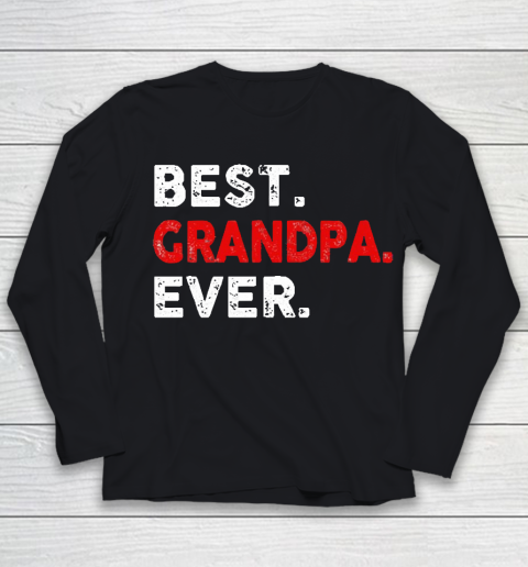 Grandpa Funny Gift Apparel  Best. Grandpa. Ever. Funny Father's Day Youth Long Sleeve