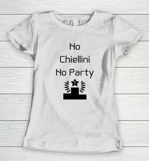 No Chiellini No Party  Italia Euro Uefa 2020 Champion Women's T-Shirt