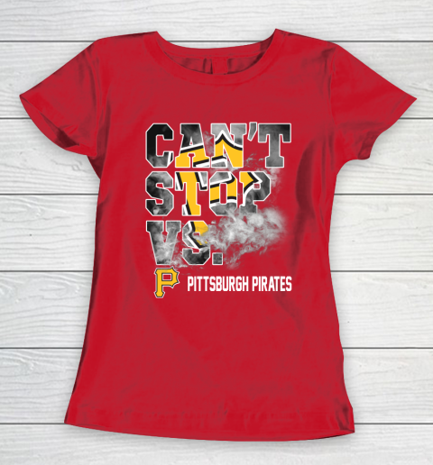 MLB Pittsburgh Pirates Baseball Can't Stop Vs Pirates Women's T-Shirt 9