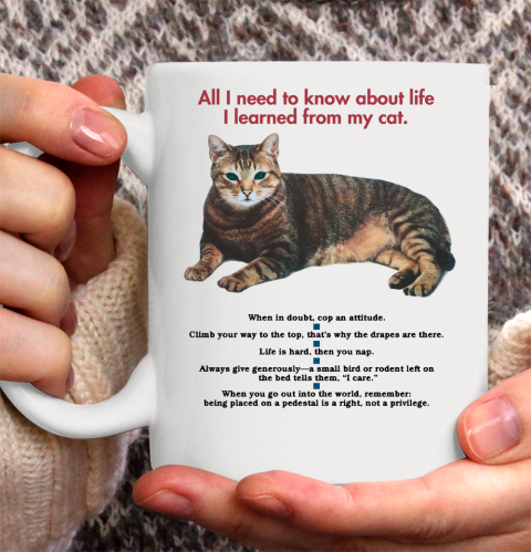All I need to know about life I learned from my cat tshirt Ceramic Mug 11oz