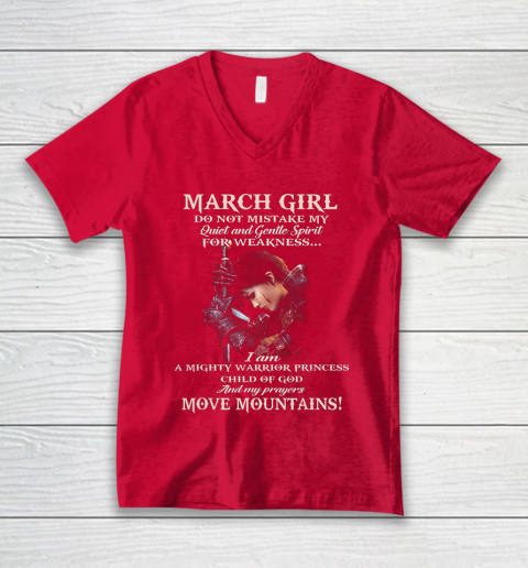 March Girl Do Not Mistake My Quiet And Gentle Spirit V-Neck T-Shirt 6