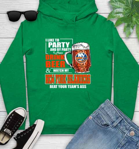NHL I Like To Party And By Party I Mean Drink Beer And Watch My New York Islanders Beat Your Team's Ass Hockey Youth Hoodie 9