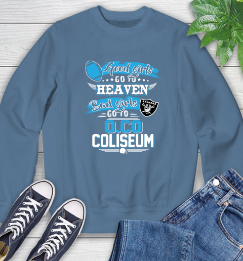 Oakland Raiders NFL Bad Girls Go To O.Co Coliseum Shirt Sweatshirt 8
