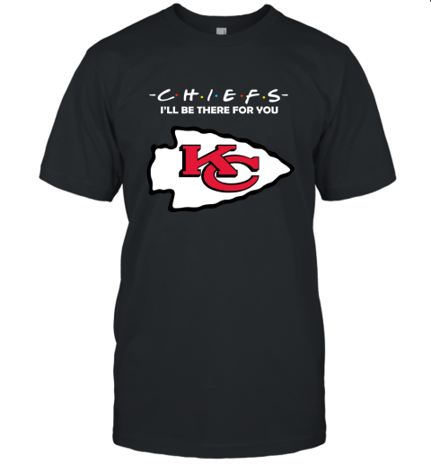 I'll Be There For You Kansas City Chiefs Friends Movie NFL Unisex Jersey Tee