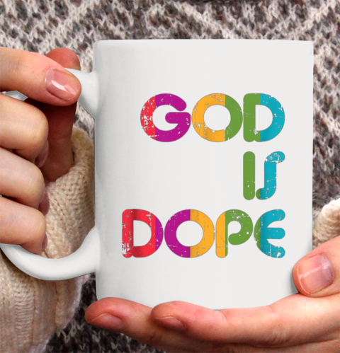 God is Dope Funny Christian Faith Believer Ceramic Mug 11oz 2