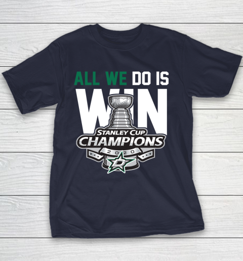 Dallas Stars Stanley Cup Champions All We Do Is Win Youth T-Shirt 2