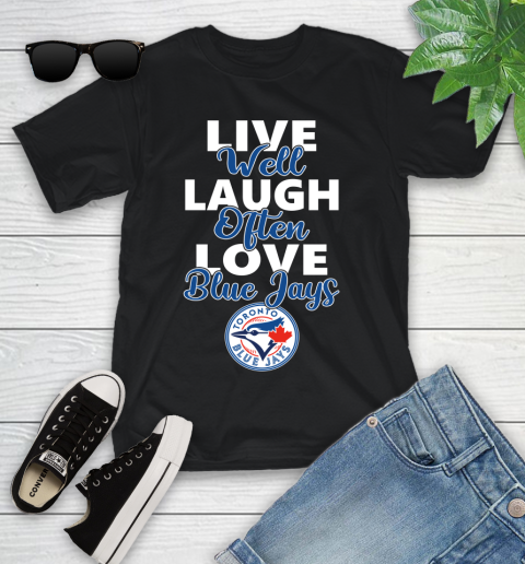 MLB Baseball Toronto Blue Jays Live Well Laugh Often Love Shirt Youth T-Shirt